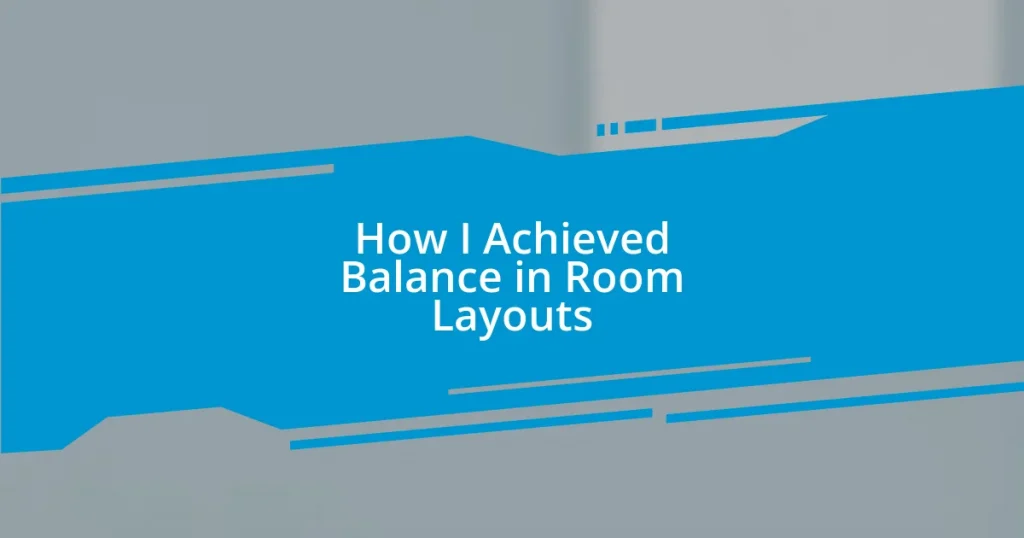 How I Achieved Balance in Room Layouts