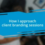 How I approach client branding sessions