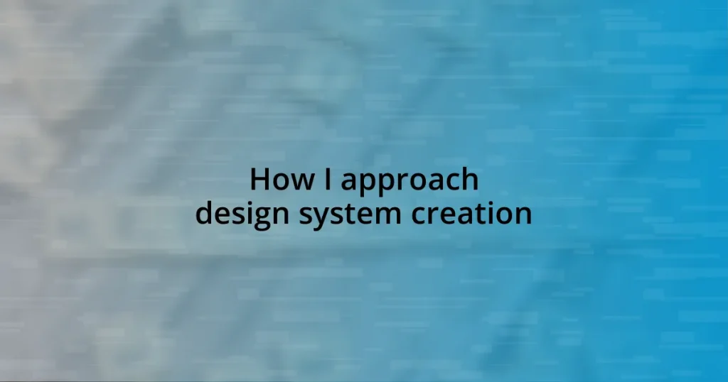 How I approach design system creation