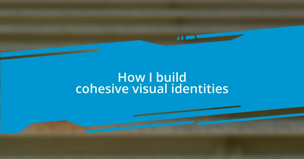 How I build cohesive visual identities