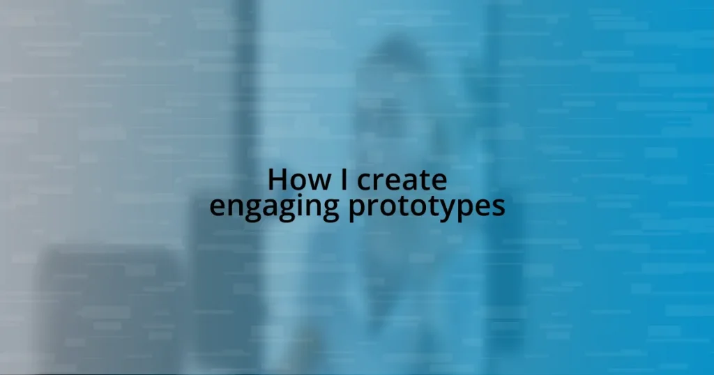 How I create engaging prototypes