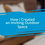 How I Created an Inviting Outdoor Space