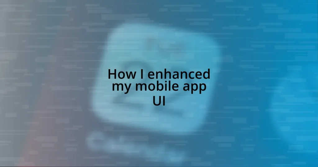 How I enhanced my mobile app UI