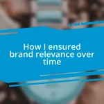 How I ensured brand relevance over time