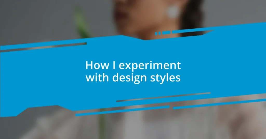 How I experiment with design styles