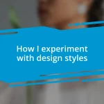 How I experiment with design styles