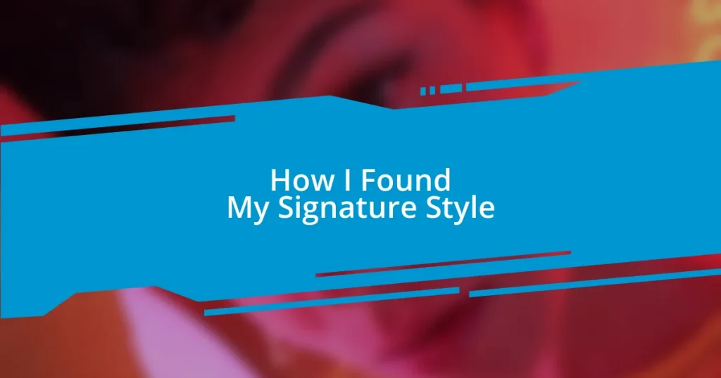 How I Found My Signature Style