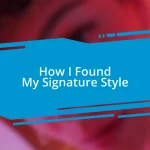 How I Found My Signature Style