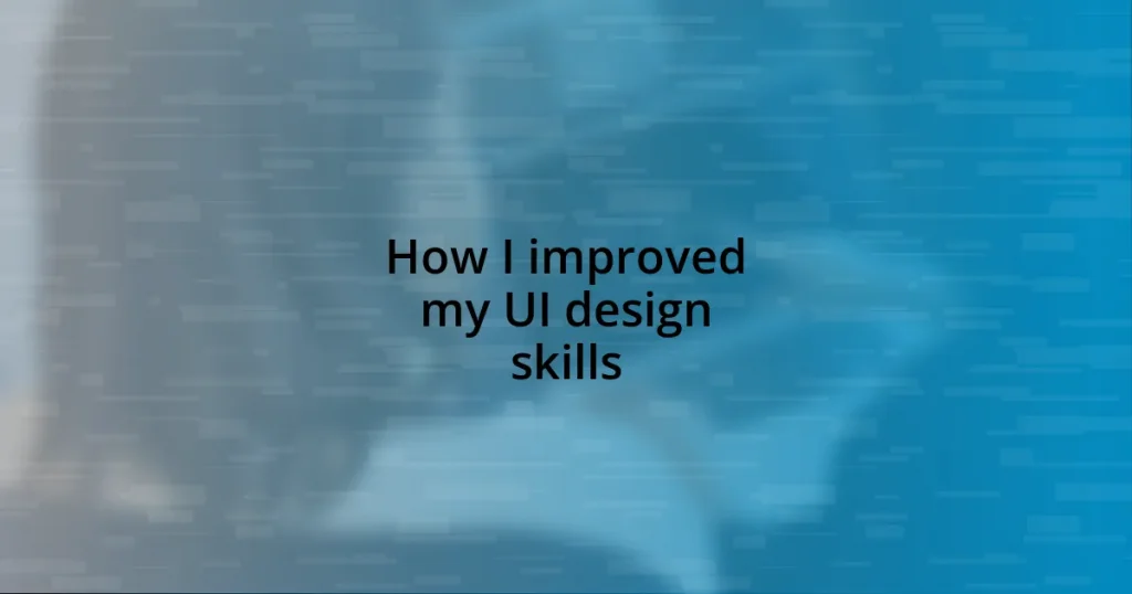 How I improved my UI design skills