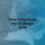 How I improved my UI design skills