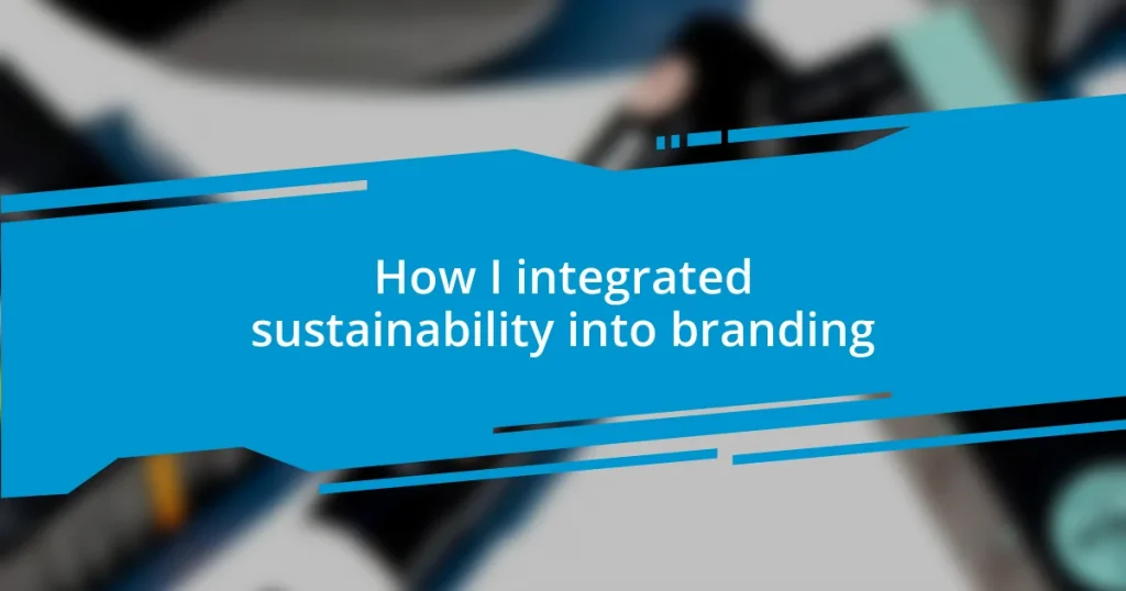 How I integrated sustainability into branding