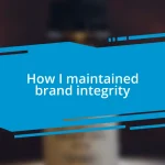 How I maintained brand integrity