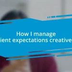 How I manage client expectations creatively