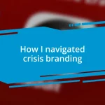 How I navigated crisis branding