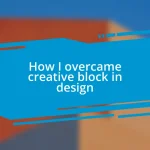 How I overcame creative block in design