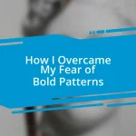 How I Overcame My Fear of Bold Patterns