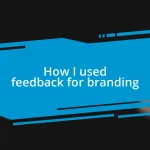 How I used feedback for branding