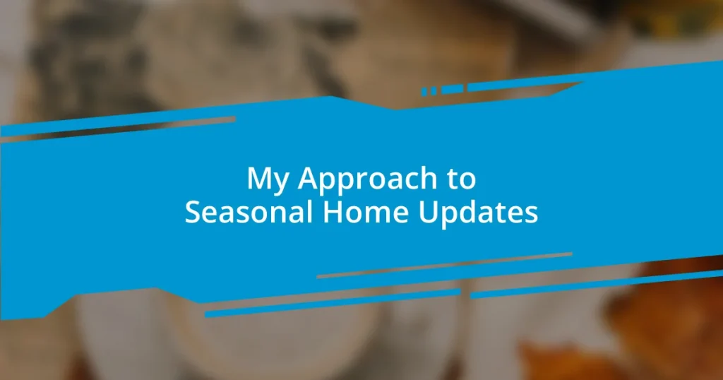 My Approach to Seasonal Home Updates