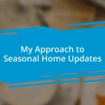 My Approach to Seasonal Home Updates