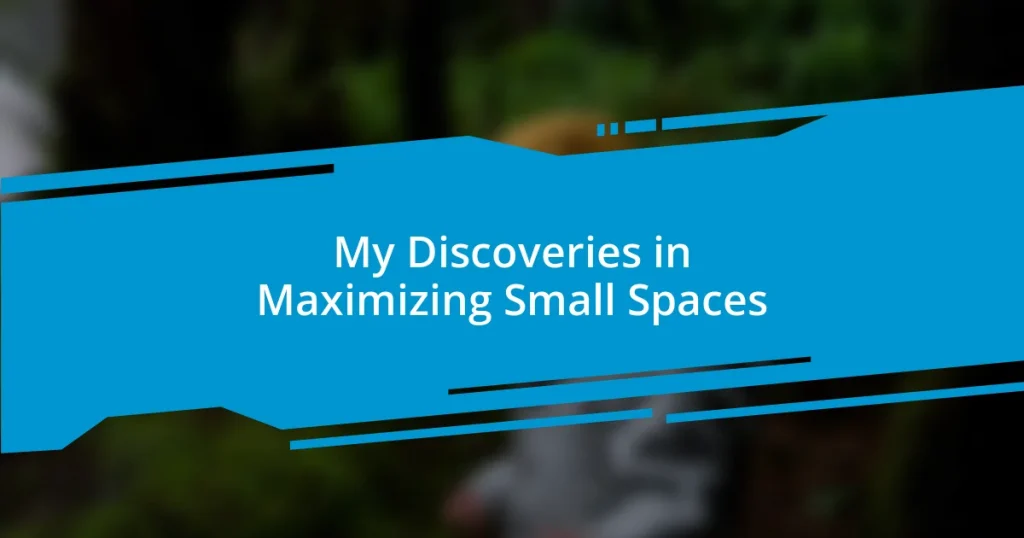 My Discoveries in Maximizing Small Spaces