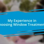 My Experience in Choosing Window Treatments