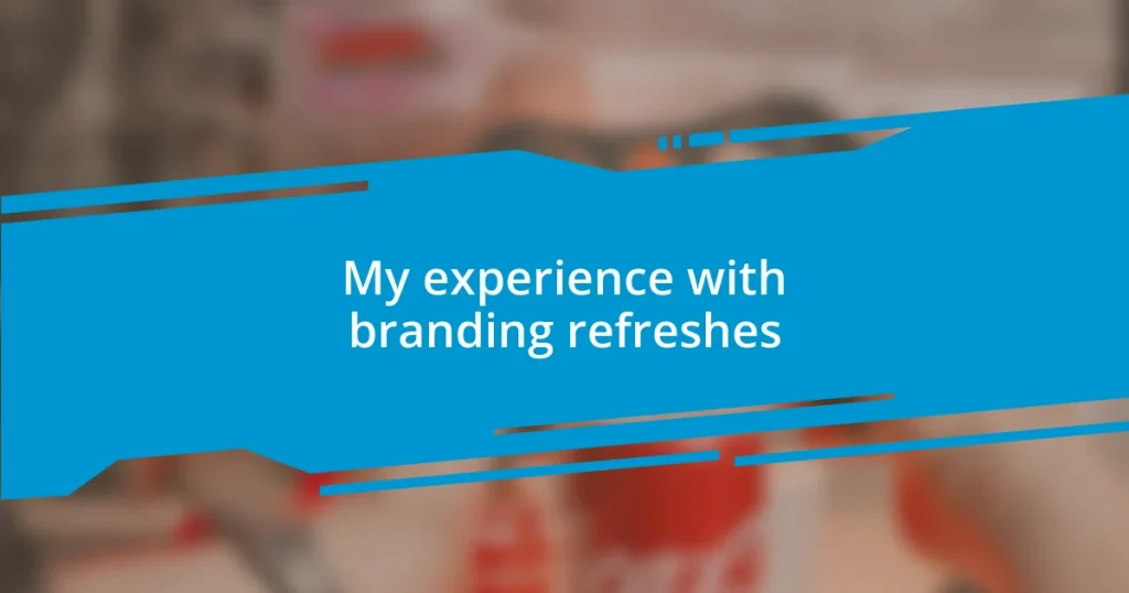 My experience with branding refreshes