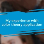 My experience with color theory application