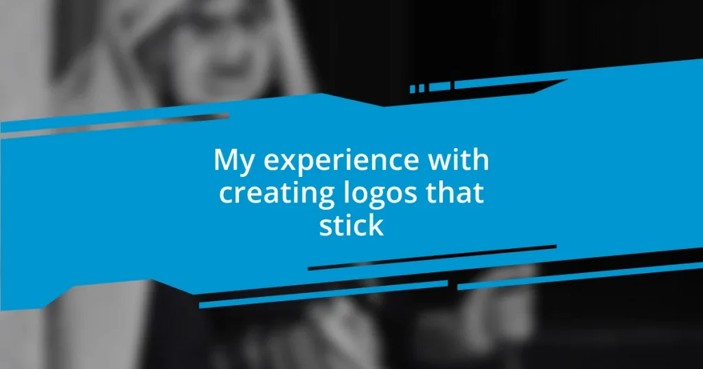 My experience with creating logos that stick