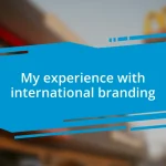 My experience with international branding