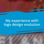 My experience with logo design evolution