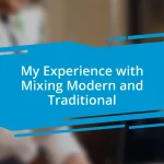 My Experience with Mixing Modern and Traditional