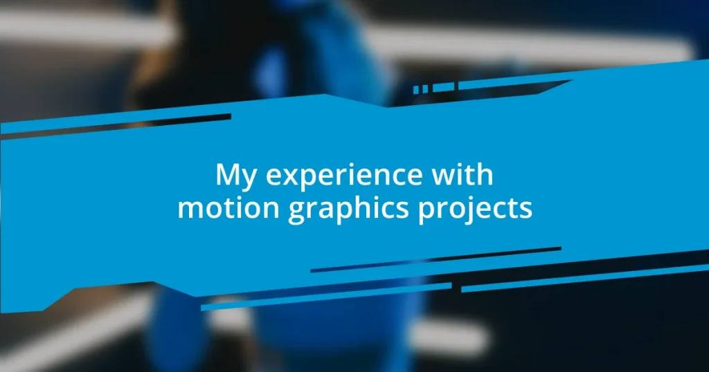 My experience with motion graphics projects