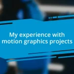 My experience with motion graphics projects