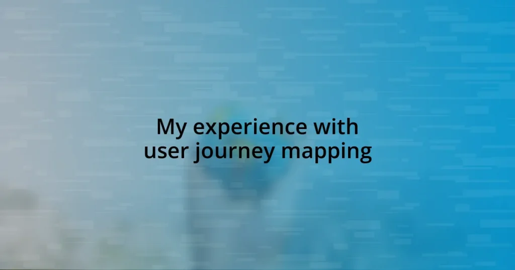 My experience with user journey mapping