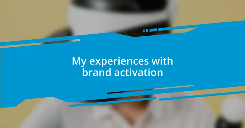 My experiences with brand activation