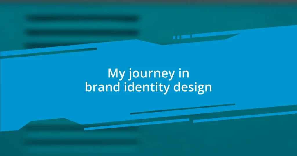 My journey in brand identity design