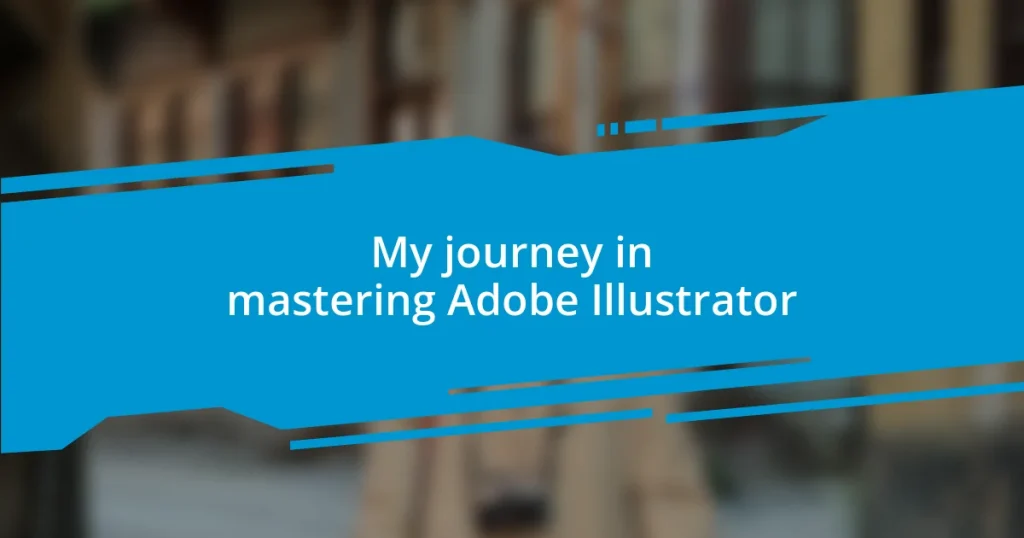 My journey in mastering Adobe Illustrator