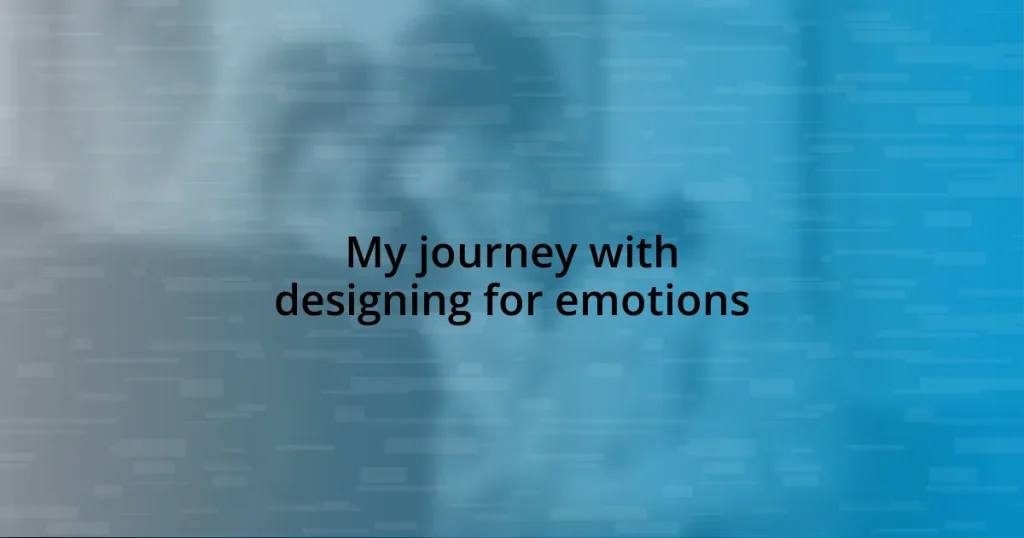 My journey with designing for emotions