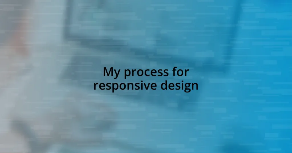 My process for responsive design