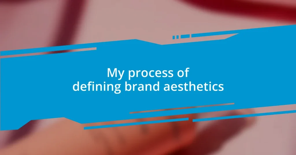 My process of defining brand aesthetics