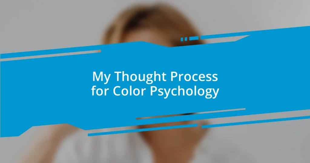 My Thought Process for Color Psychology