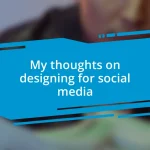 My thoughts on designing for social media