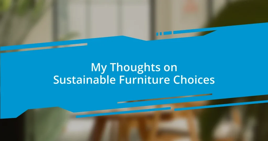 My Thoughts on Sustainable Furniture Choices