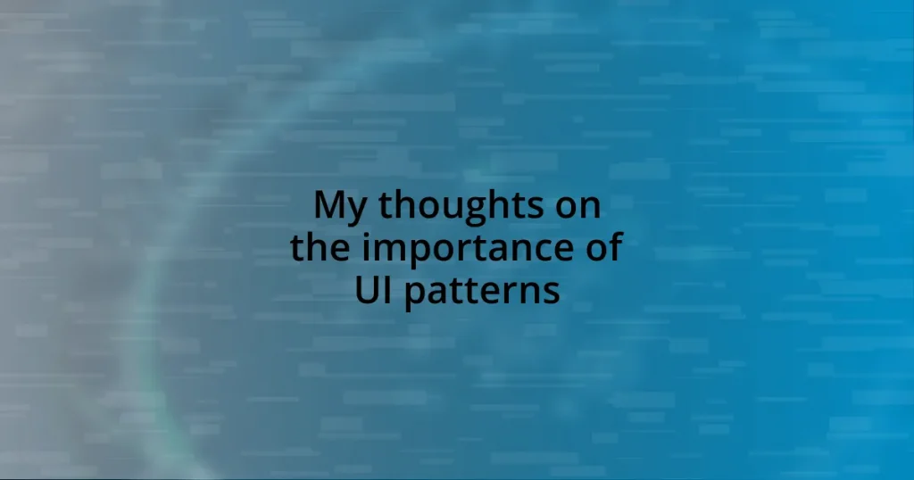 My thoughts on the importance of UI patterns