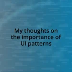 My thoughts on the importance of UI patterns