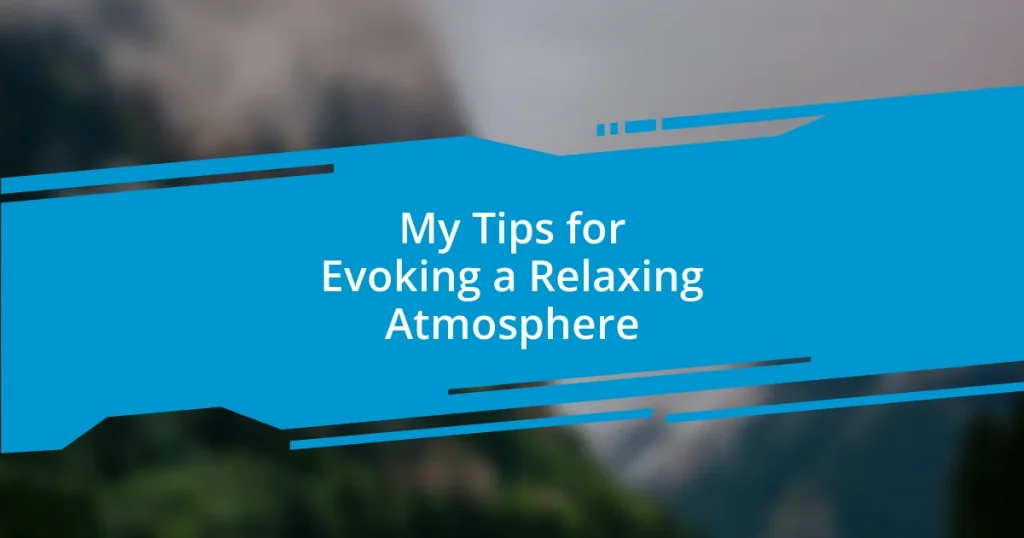 My Tips for Evoking a Relaxing Atmosphere