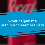 What helped me with brand memorability