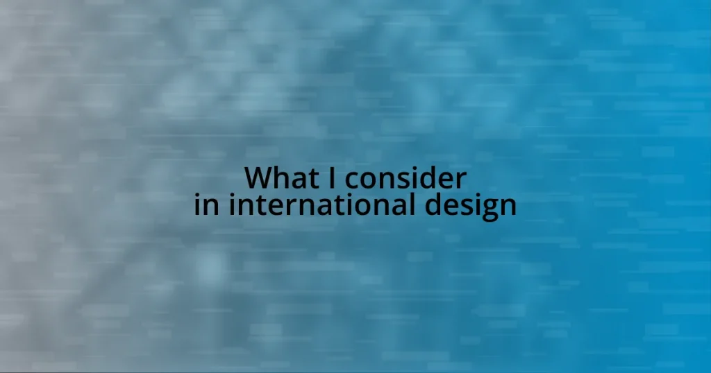 What I consider in international design