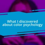 What I discovered about color psychology