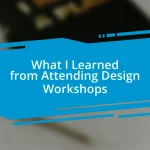 What I Learned from Attending Design Workshops